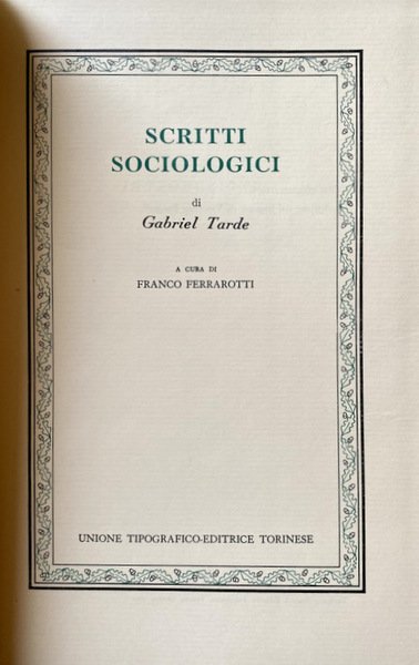 SCRITTI SOCIOLOGICI. A CURA DI FRANCO FERRAROTTI