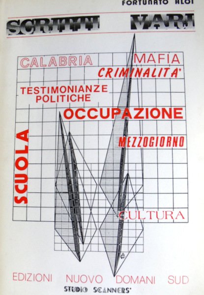 SCRITTI VARI: CALABRIA, MAFIA, CRIMINALITÀ, CULTURA, TESTIMONIANZE POLITICHE, MEZZOGIORNO, SCUOLA, …