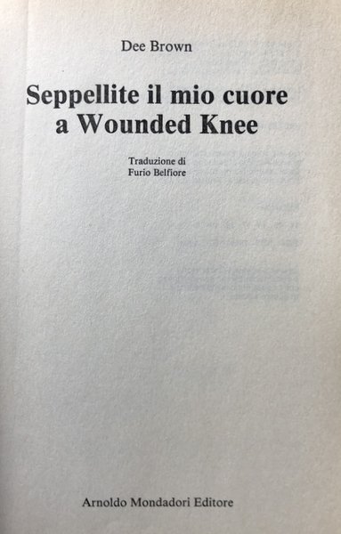 SEPPELLITE IL MIO CUORE A WOUNDED KNEE