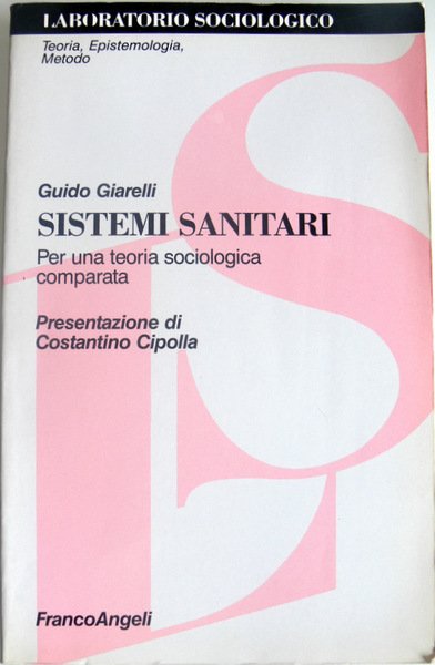 SISTEMI SANITARI. PER UNA TEORIA SOCIOLOGICA COMPARATA