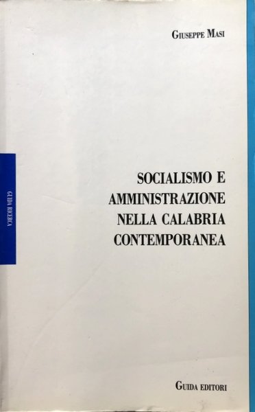 SOCIALISMO E AMMINISTRAZIONE NELLA CALABRIA CONTEMPORANEA: 1944-45 (ROSARIO NACCARATO, PRIMO …