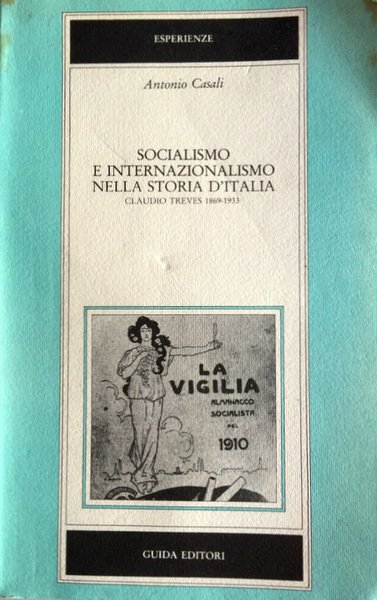 SOCIALISMO E INTERNAZIONALISMO NELLA STORIA D'ITALIA. CLAUDIO TREVES 1869-1933