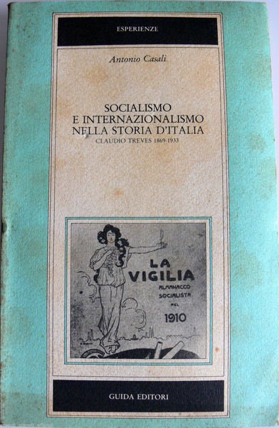 SOCIALISMO E INTERNAZIONALISMO NELLA STORIA D'ITALIA. CLAUDIO TREVES 1869-1933