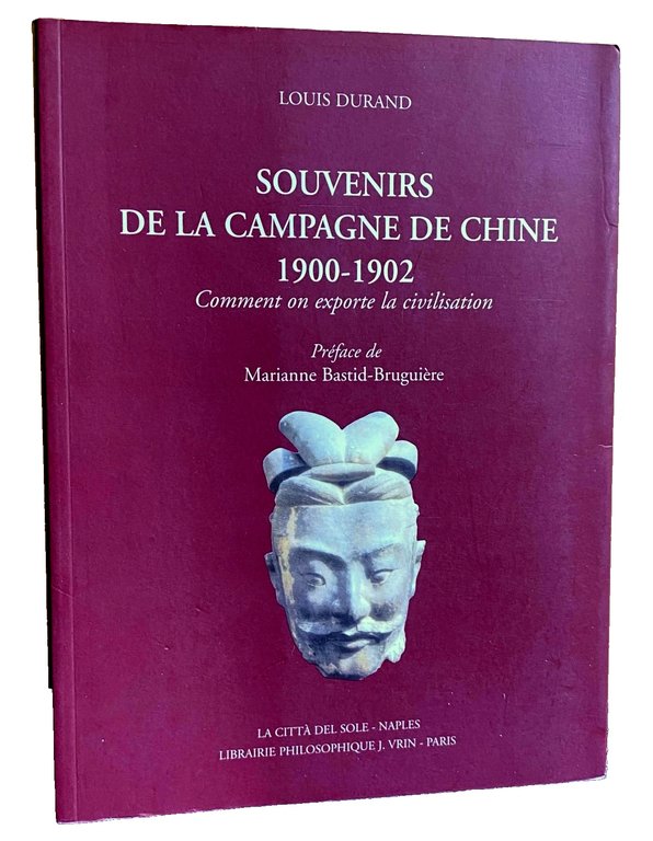 SOUVENIRS DE LA CAMPAGNE DE CHINE 1900-1902. COMMENT ON EXPORTE … | Immagine Gallery 2