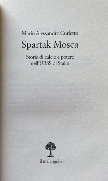 SPARTAK MOSCA. STORIE DI CALCIO E DI POTERE NELL'URSS DI …