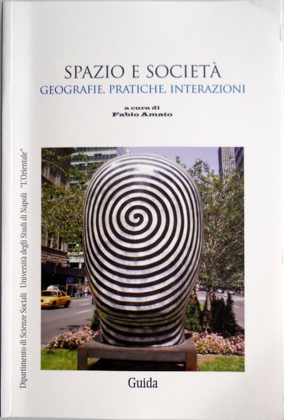 SPAZIO E SOCIETÀ. GEOGRAFIE, PRATICHE, INTERAZIONI