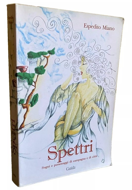 SPETTRI. SOGNI E PERSONAGGI DI CAMPAGNA E DI CITTÀ