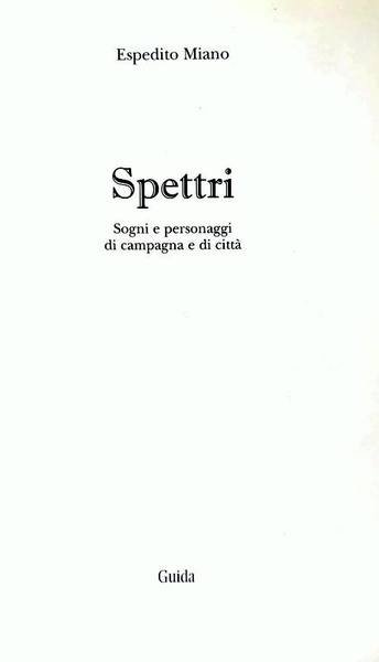 SPETTRI. SOGNI E PERSONAGGI DI CAMPAGNA E DI CITTÀ