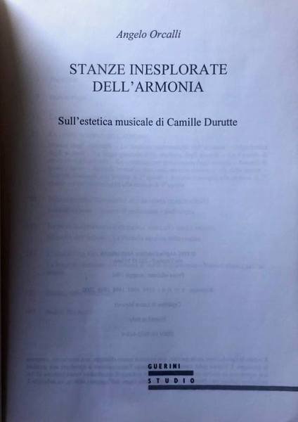 STANZE INESPLORATE DELL'ARMONIA. SULL'ESTETICA MUSICALE DI CAMILLE DURUTTE