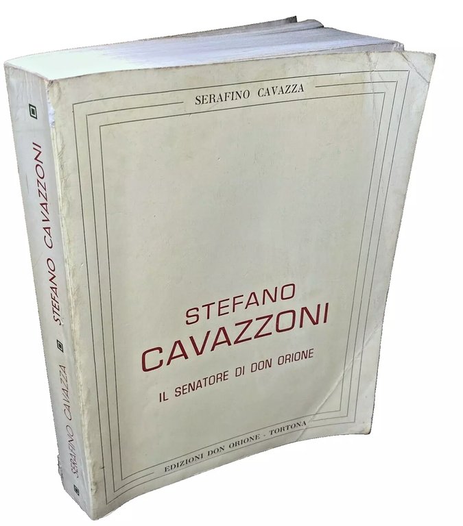 STEFANO CAVAZZONI: IL SENATORE DI DON ORIONE