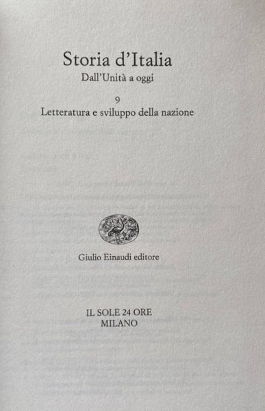 STORIA D'ITALIA DALL'UNITÀ AD OGGI. 9 LETTERATURA E SVILUPPO DELLA …