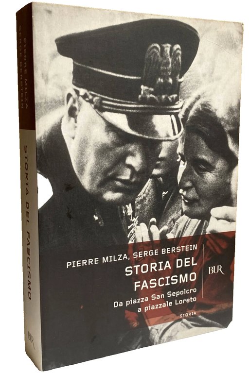 STORIA DEL FASCISMO. DA PIAZZA SAN SEPOLCRO A PIAZZALE LORETO