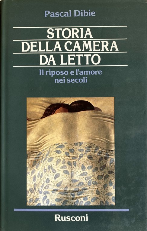 STORIA DELLA CAMERA DA LETTO. IL RIPOSO E L'AMORE NEI …