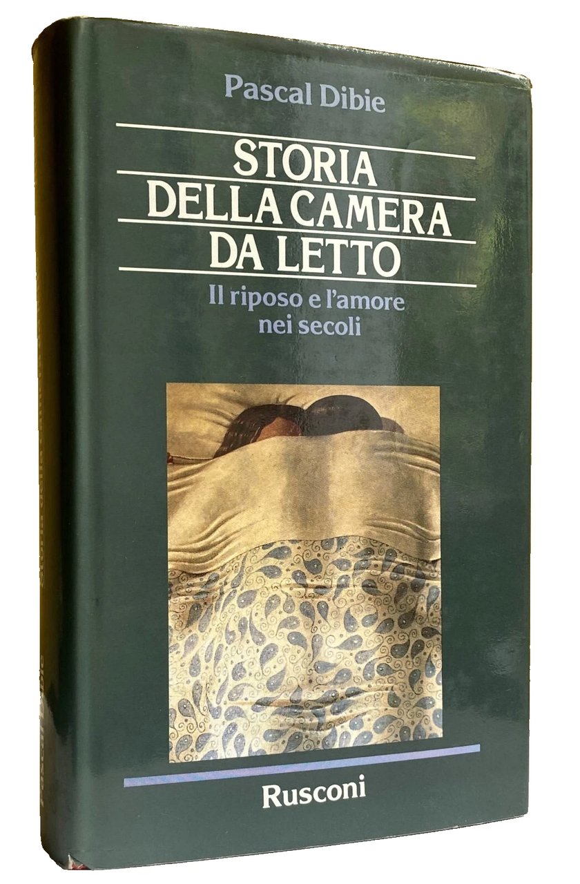 STORIA DELLA CAMERA DA LETTO. IL RIPOSO E L'AMORE NEI …