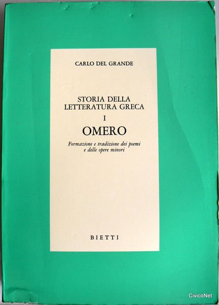 STORIA DELLA LETTERATURA GRECA 1: OMERO, FORMAZIONE E TRADIZIONE DEI …