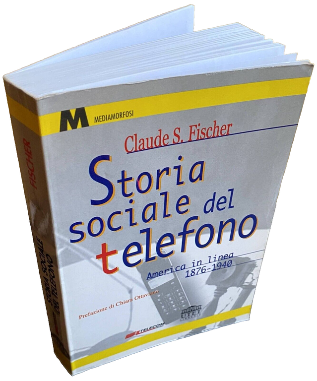 STORIA SOCIALE DEL TELEFONO. AMERICA IN LINEA 1876-1940