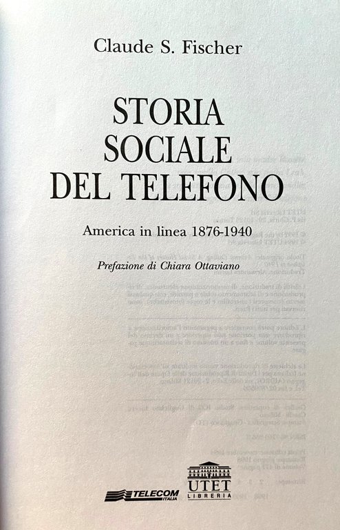 STORIA SOCIALE DEL TELEFONO. AMERICA IN LINEA 1876-1940
