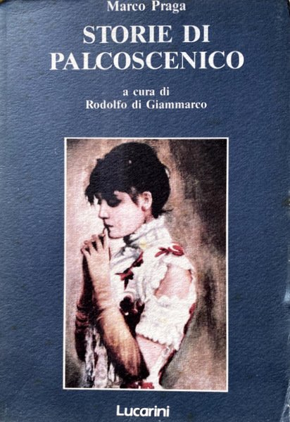 STORIE DI PALCOSCENICO. A CURA DI RODOLFO DI GIAMMARCO