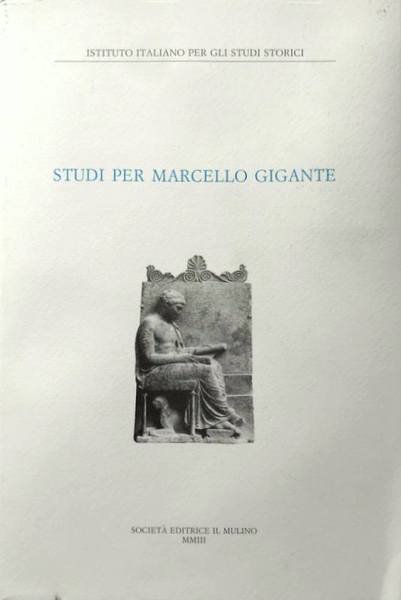 STUDI PER MARCELLO GIGANTE. A CURA DI STEFANO PALMIERI