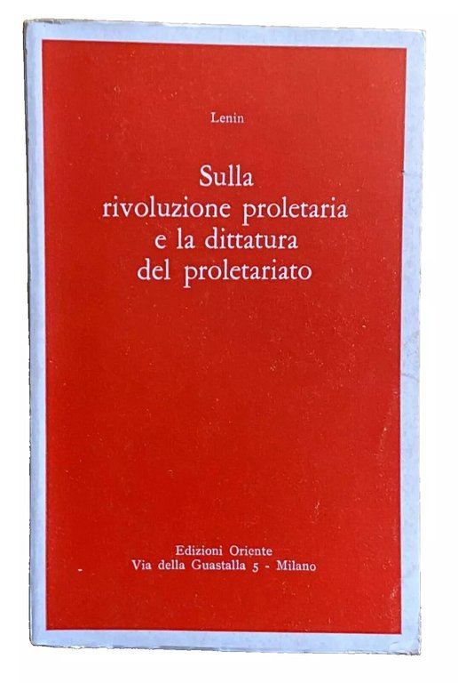 SULLA RIVOLUZIONE PROLETARIA E LA DITTATURA DEL PROLETARIATO. (Proletari di …