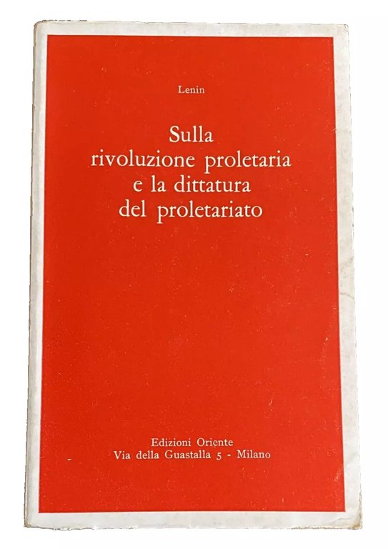 SULLA RIVOLUZIONE PROLETARIA E LA DITTATURA DEL PROLETARIATO. (Proletari di …