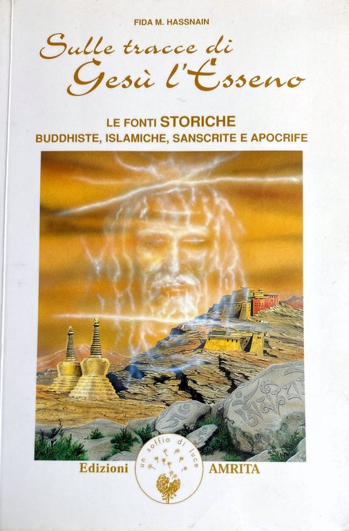 SULLE TRACCE DI GESÙ L'ESSENO. LE FONTI STORICHE BUDDHISTE, ISLAMICHE, …