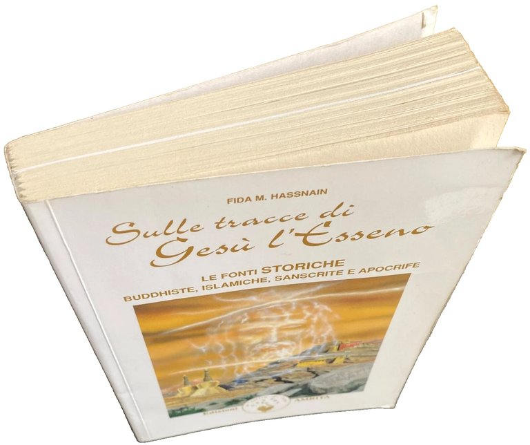 SULLE TRACCE DI GESÙ L'ESSENO. LE FONTI STORICHE BUDDHISTE, ISLAMICHE, …