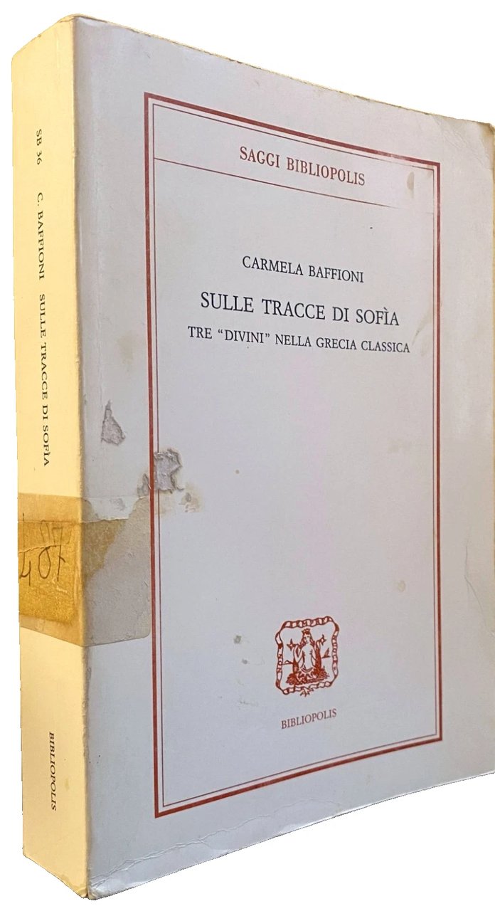 SULLE TRACCE DI SOFIA. TRE "DIVINI" NELLA GRECIA CLASSICA