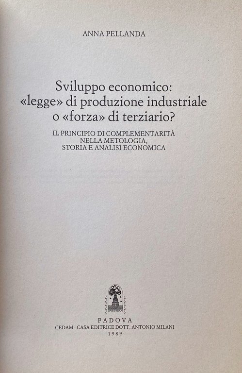 SVILUPPO ECONOMICO: LEGGE DI PRODUZIONE INDUSTRIALE O FORZA DI TERZIARIO? …