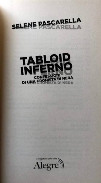 TABLOID INFERNO. CONFESSIONI DI UNA CRONISTA DI NERA