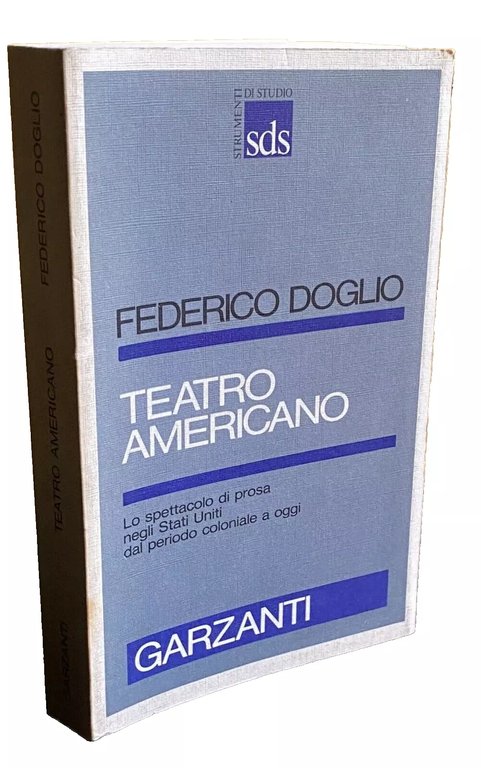 TEATRO AMERICANO. LO SPETTACOLO DI PROSA NEGLI STATI UNITI DAL …