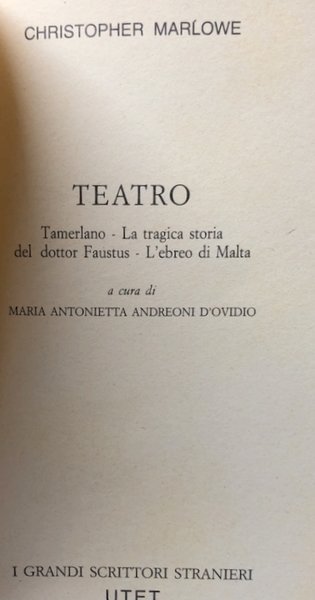 TEATRO. (TAMERLANO, LA TRAGICA STORIA DEL DOTTOR FAUSTUS, L'EBREO DI …