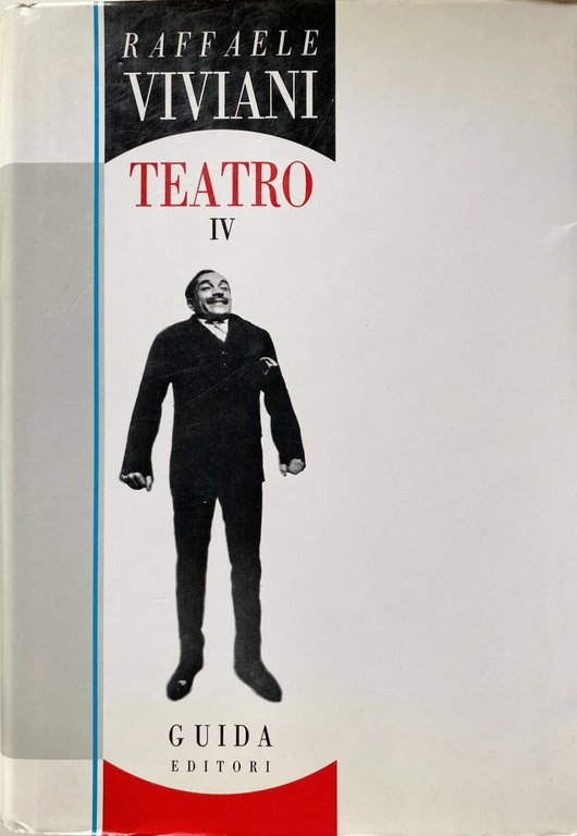 TEATRO. VOLUME 4 IV. (Circo equestre Sgueglia. Fatto di cronaca. …