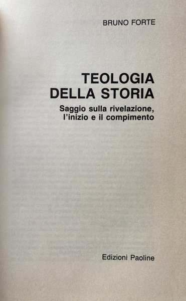 TEOLOGIA DELLA STORIA SAGGIO SULLA RIVELAZIONE, L'INIZIO E IL COMPIMENTO