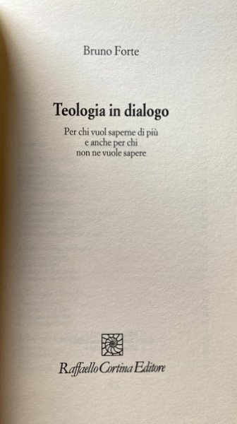 TEOLOGIA IN DIALOGO. PER CHI VUOLE SAPERNE DI PIÙ E …