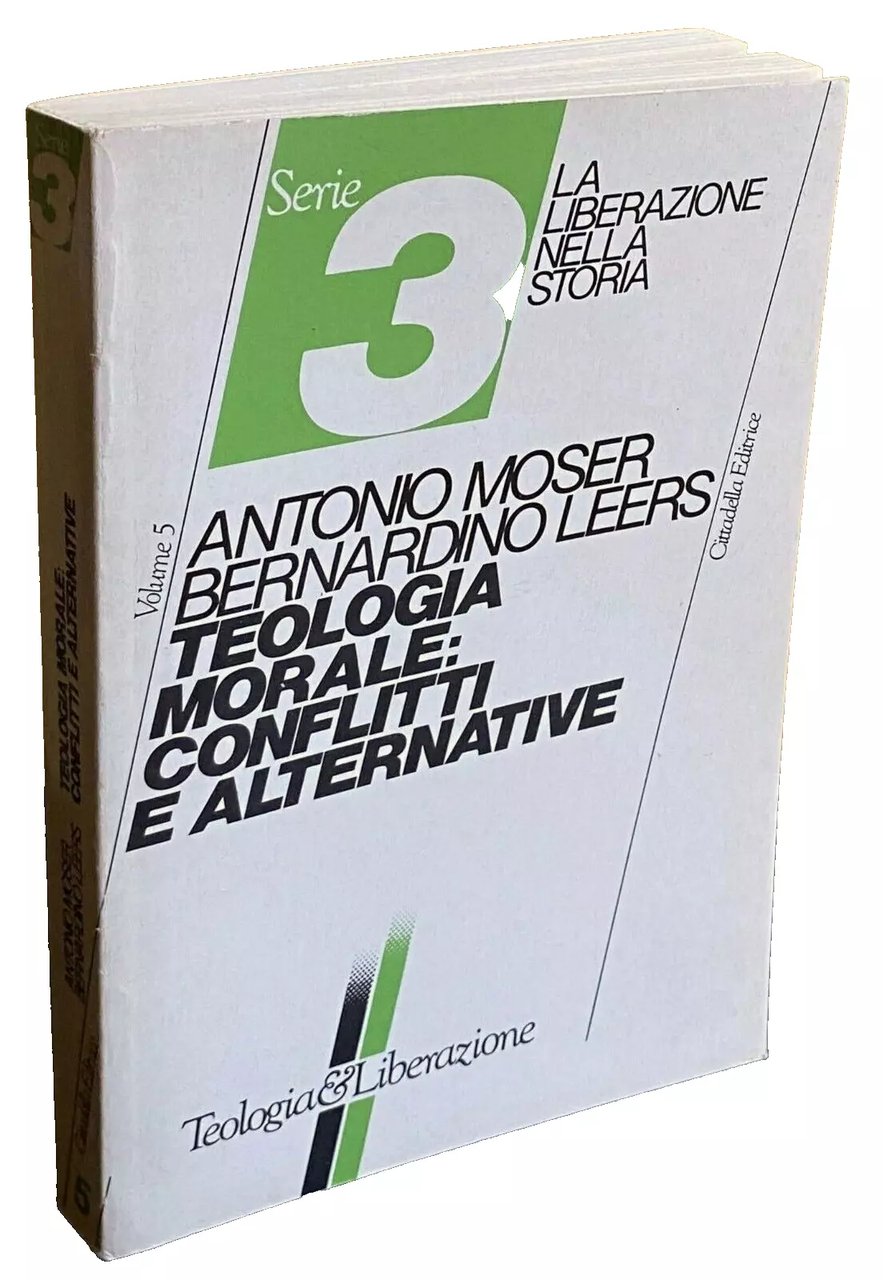 TEOLOGIA MORALE: CONFLITTI E ALTERNATIVE.