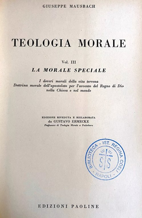 TEOLOGIA MORALE. VOLUMI 1-2-3. I doveri generali dell'imitazione di Cristo …