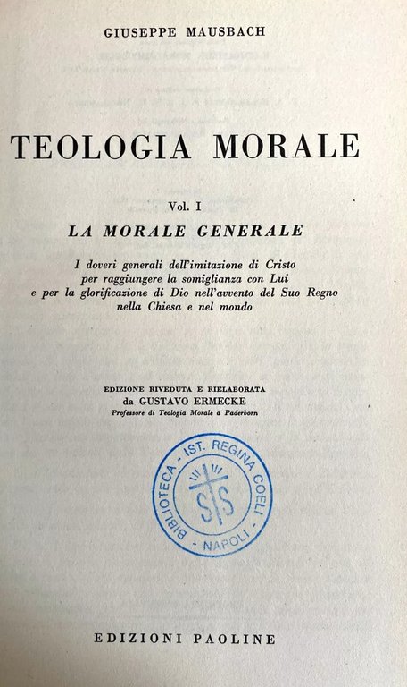 TEOLOGIA MORALE. VOLUMI 1-2-3. I doveri generali dell'imitazione di Cristo …