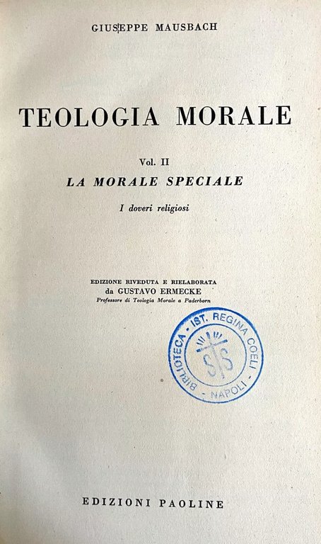 TEOLOGIA MORALE. VOLUMI 1-2-3. I doveri generali dell'imitazione di Cristo …