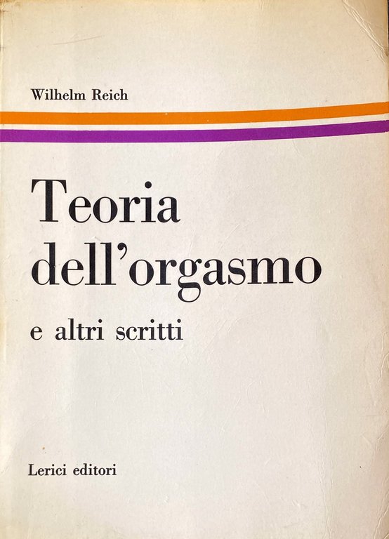 TEORIA DELL'ORGASMO E ALTRI SCRITTI