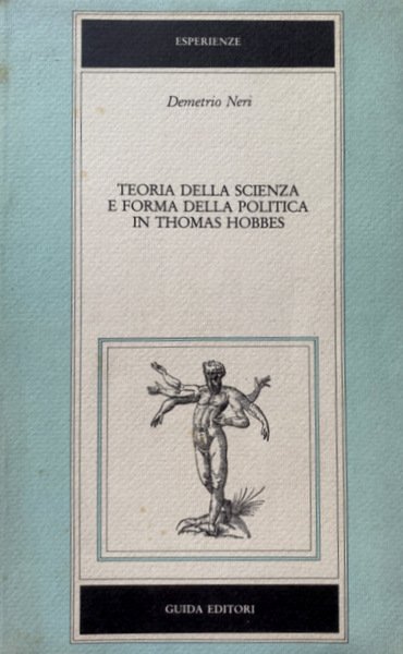 TEORIA DELLA SCIENZA E FORMA DELLA POLITICA IN THOMAS HOBBES