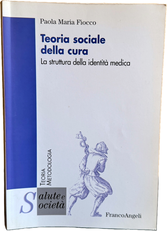 TEORIA SOCIALE DELLA CURA. LA STRUTTURA DELLA IDENTITÀ MEDICA | Immagine Gallery 2