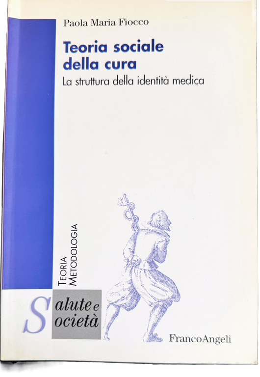 TEORIA SOCIALE DELLA CURA. LA STRUTTURA DELLA IDENTITÀ MEDICA | Immagine Gallery 4