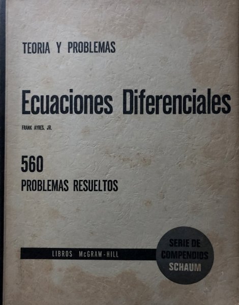 TEORÍA Y PROBLEMAS DE ECUACIONES DIFERENCIALES: 560 PROBLEMAS RESUELTOS