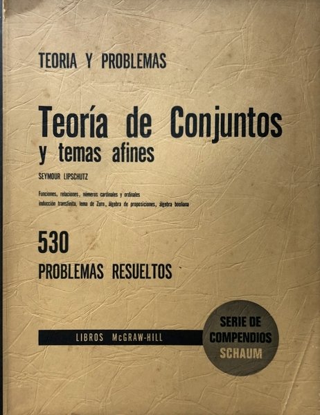 TEORÍA Y PROBLEMAS. TEORIA DE CONJUNTOS Y TEMAS AFINES. 530 …