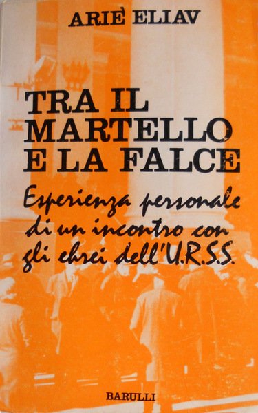 TRA IL MARTELLO E LA FALCE. ESPERIENZA PERSONALE DI UN …