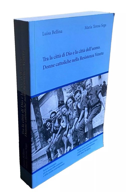 TRA LA CITTÀ DI DIO E LA CITTÀ DELL'UOMO. DONNE …
