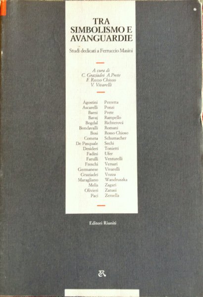 TRA SIMBOLISMO E AVANGUARDIE. STUDI DEDICATI A FERRUCCIO MASINI