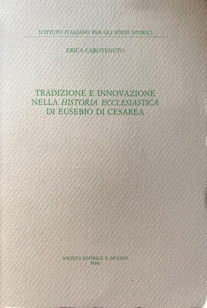 TRADIZIONE E INNOVAZIONE NELLA HISTORIA ECCLESIASTICA DI EUSEBIO DI CESAREA