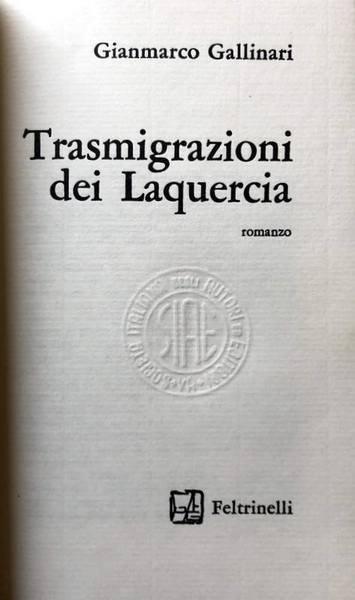 TRASMIGRAZIONI DEI LAQUERCIA. ROMANZO